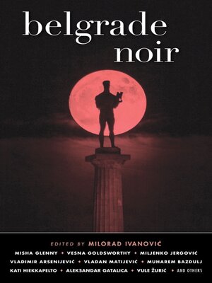 cover image of Belgrade Noir (Akashic Noir)